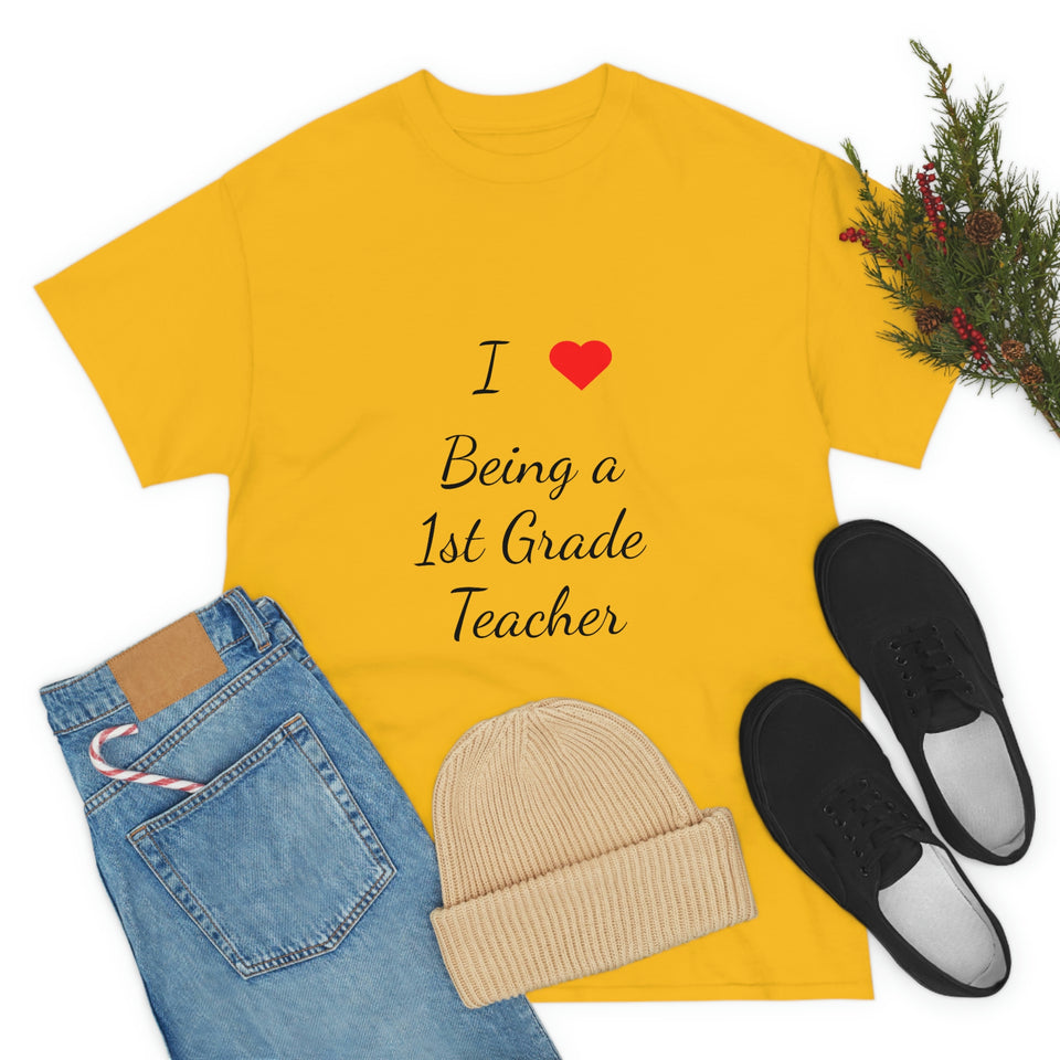 I Love Being a 1st Grade Teacher Cotton Tee