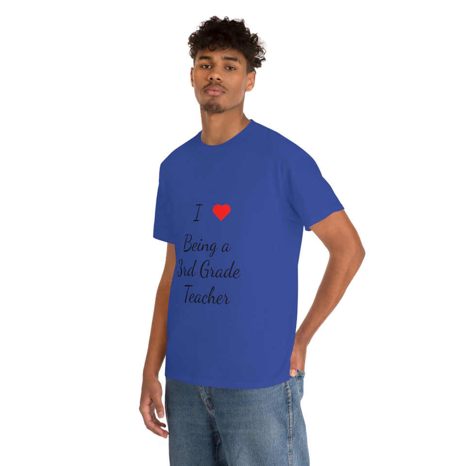 I Love Being a 3rd Grade Teacher Cotton Tee