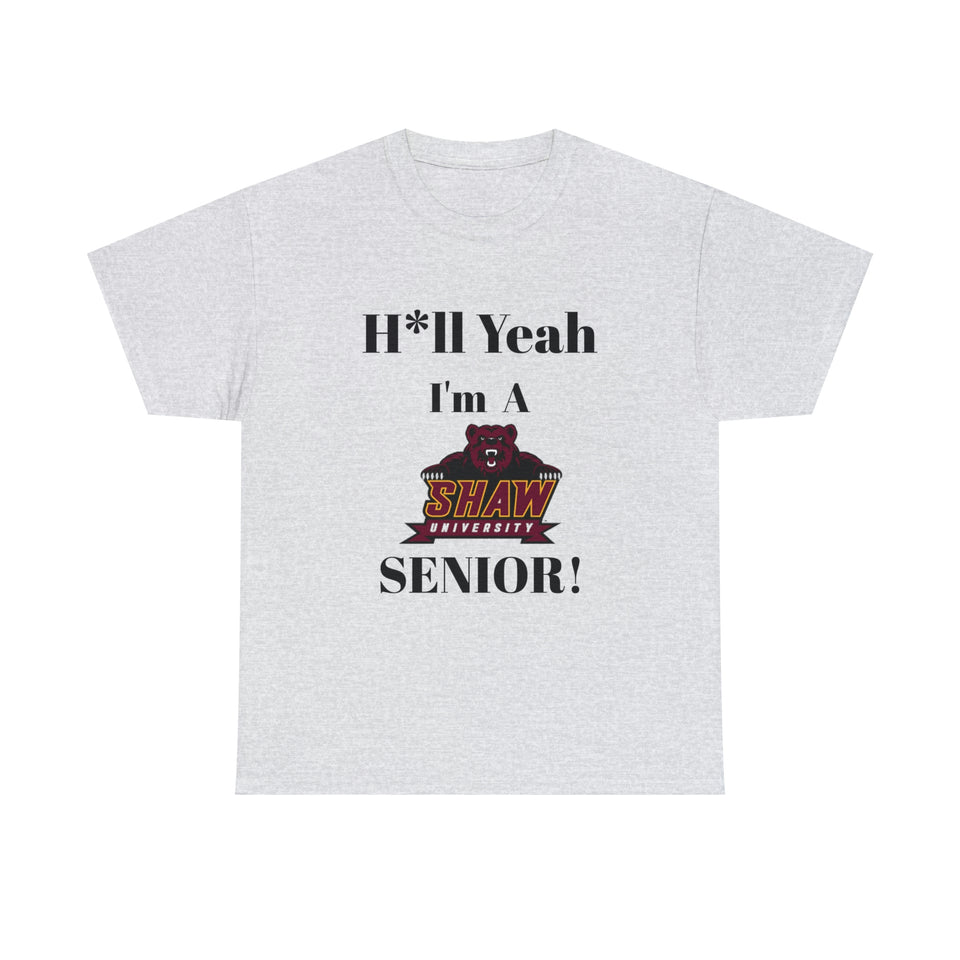 H*ll Yeah! Shaw University Bears Senior Unisex Heavy Cotton Tee