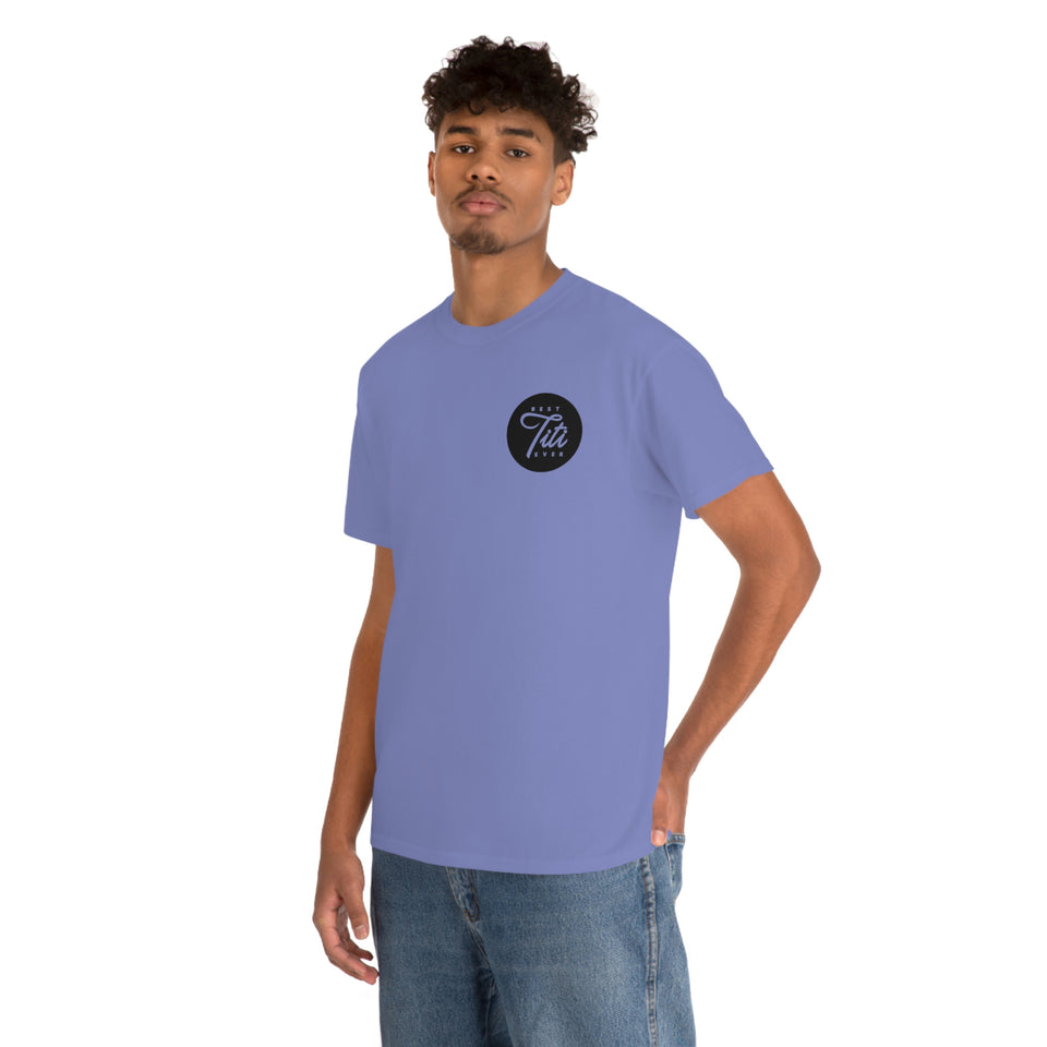 Best Titi Ever Unisex Heavy Cotton Tee