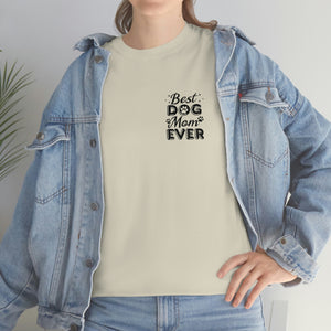 Best Dog Mom Ever Unisex Heavy Cotton Tee