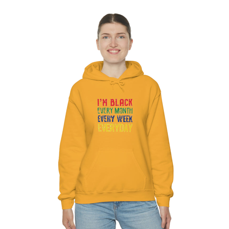 I'm Black Every Month Week Day Unisex Heavy Blend™ Hooded Sweatshirt