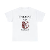 H*LL Yeah My Son Is A Alabama A&M Graduate Unisex Heavy Cotton Tee