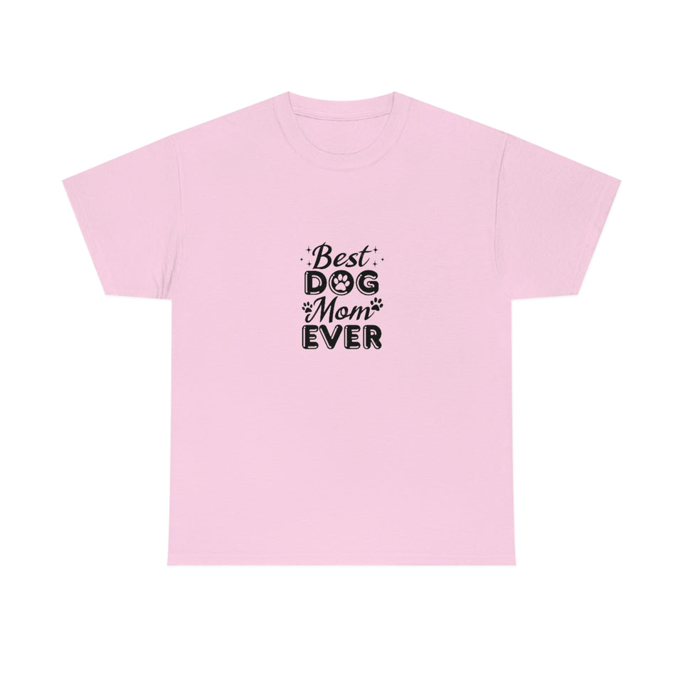 Best Dog Mom Ever Unisex Heavy Cotton Tee