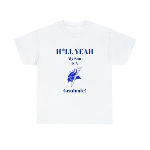 H*LL Yeah My Son Is An Elizabeth City Graduate Unisex Heavy Cotton Tee