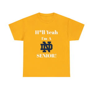 H*ll Yeah! Notre Dame Senior Unisex Heavy Cotton Tee