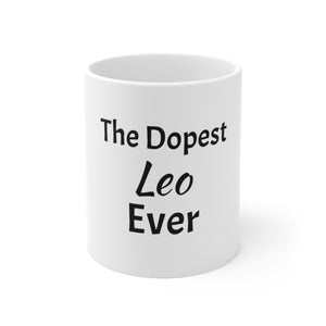 The Dopest Leo Ever Ceramic Mug 11oz