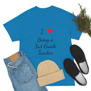I Love Being a 3rd Grade Teacher Cotton Tee