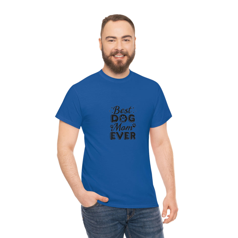Best Dog Mom Ever Unisex Heavy Cotton Tee