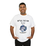 H*LL Yeah My Son Is A UNC Chapel Hill Graduate Unisex Heavy Cotton Tee