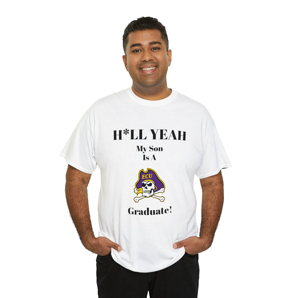 H*LL Yeah My Son Is A East Carolina Graduate Unisex Heavy Cotton Tee