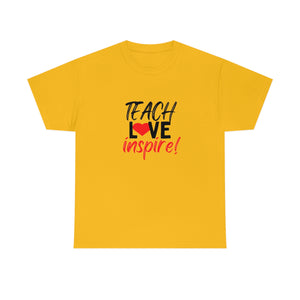 Teach Love Inspire Cotton Tee