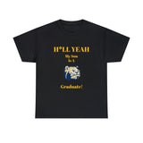 H*LL Yeah My Son Is A Wingate Graduate Unisex Heavy Cotton Tee