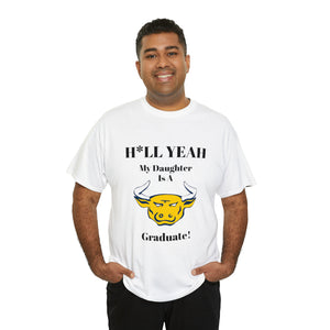 H*ll Yeah My Daughter Is A Johnson C. Smith Graduate Unisex Heavy Cotton Tee