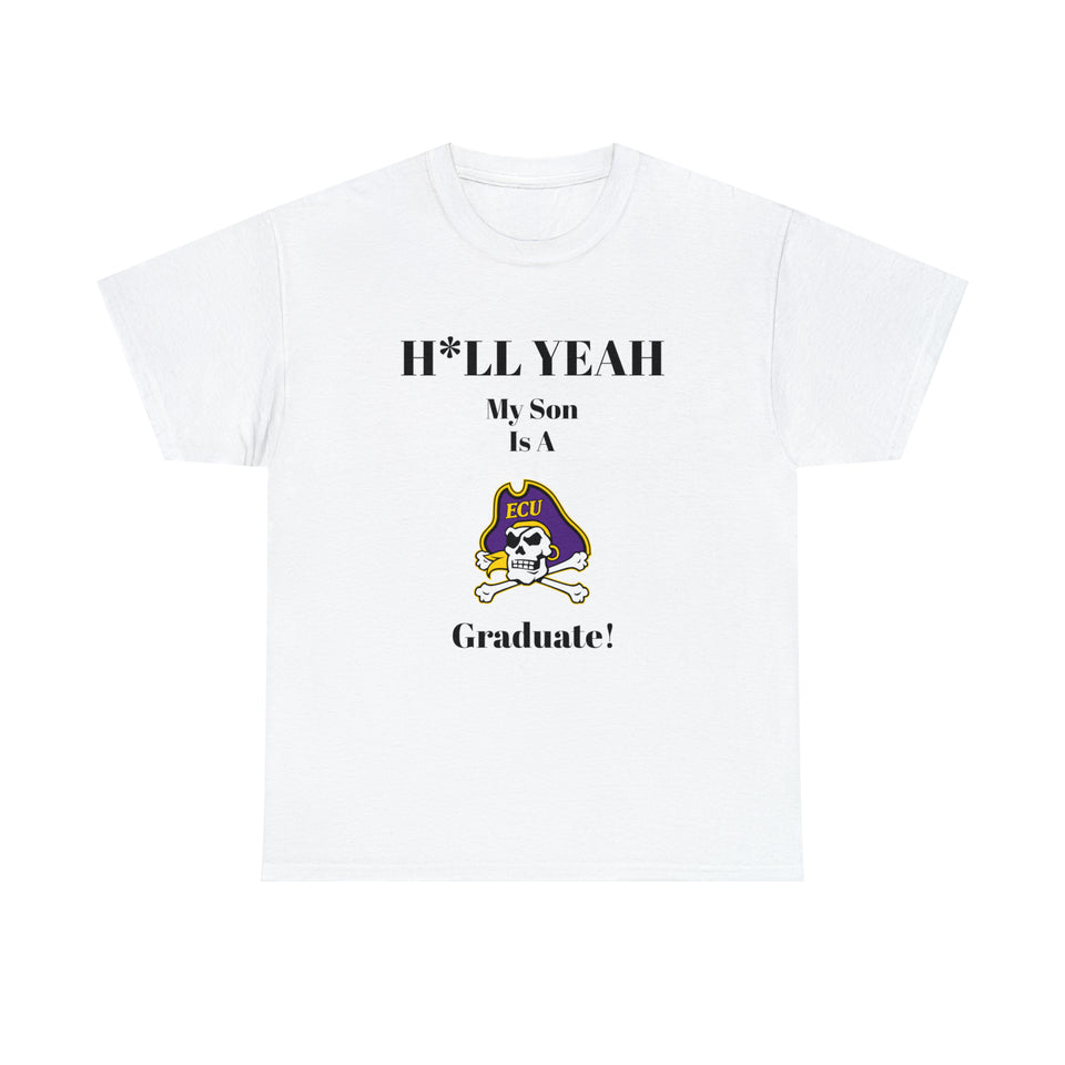 H*LL Yeah My Son Is A East Carolina Graduate Unisex Heavy Cotton Tee