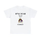 H*LL Yeah My Son Is A East Carolina Graduate Unisex Heavy Cotton Tee