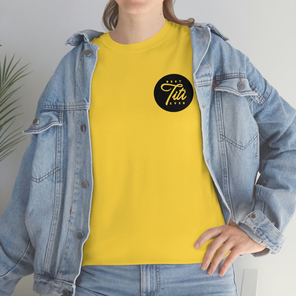 Best Titi Ever Unisex Heavy Cotton Tee