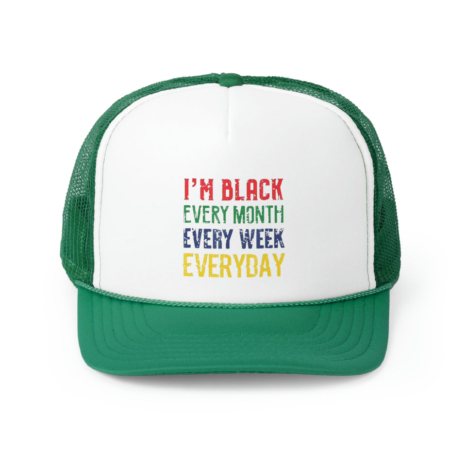 I'm Black Every Month Week Day Trucker Caps