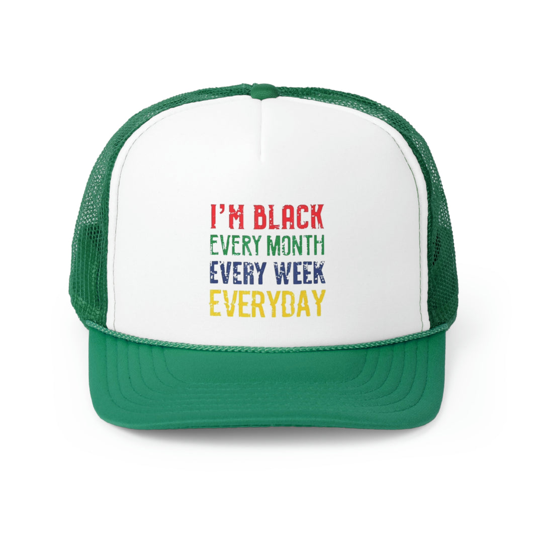 I'm Black Every Month Week Day Trucker Caps