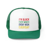 I'm Black Every Month Week Day Trucker Caps
