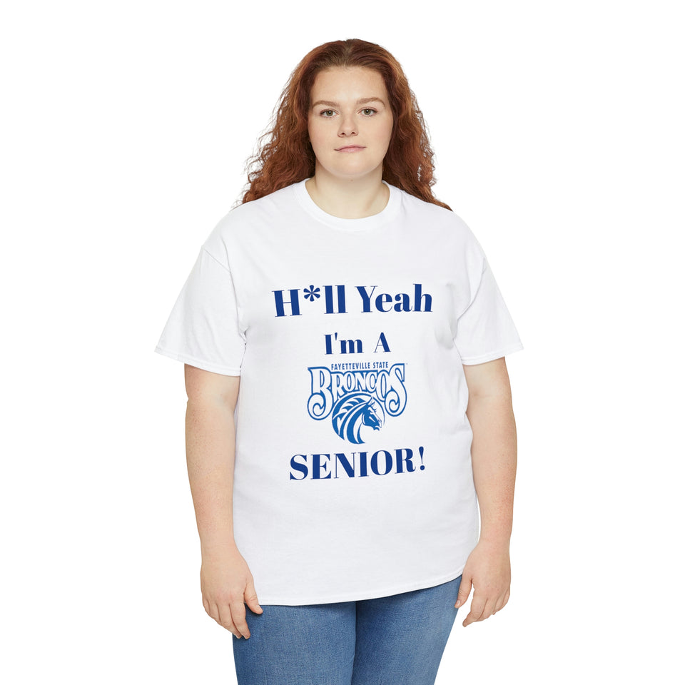 H*ll Yeah! Fayetteville State Broncos Senior Unisex Heavy Cotton Tee