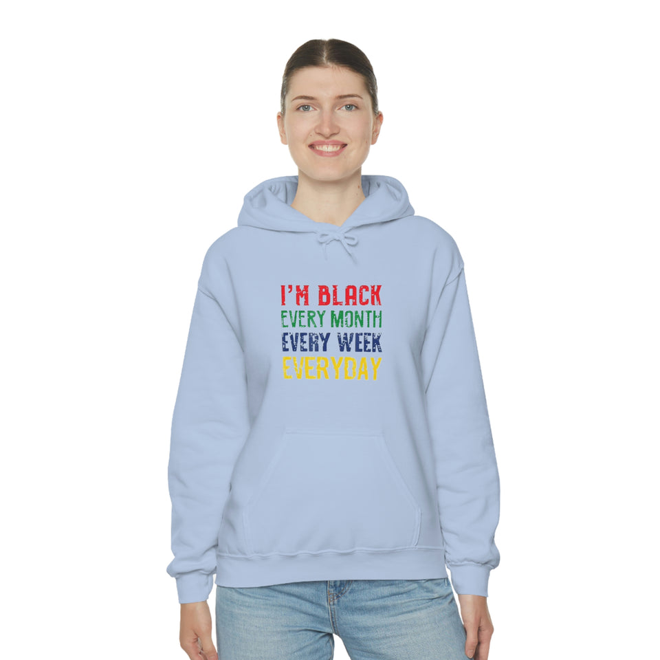 I'm Black Every Month Week Day Unisex Heavy Blend™ Hooded Sweatshirt