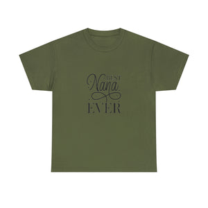 Best Nana Ever Unisex Heavy Cotton Tee