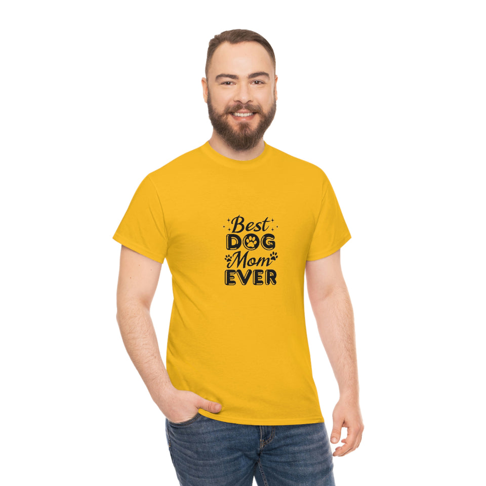 Best Dog Mom Ever Unisex Heavy Cotton Tee
