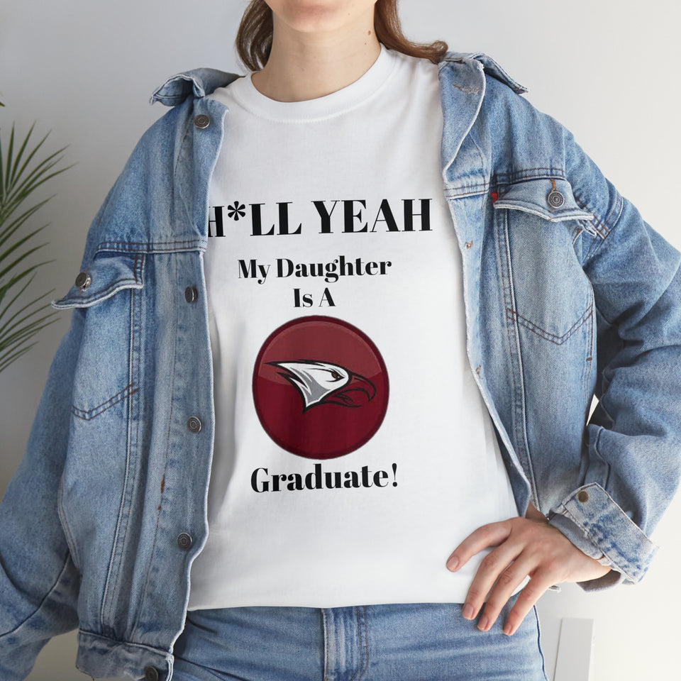 H*LL Yeah My Daughter Is A North Carolina Central University Graduate Unisex Heavy Cotton Tee