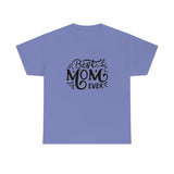 Best Mom Ever Unisex Heavy Cotton Tee