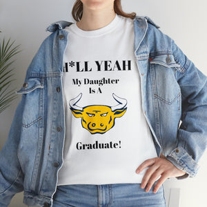 H*ll Yeah My Daughter Is A Johnson C. Smith Graduate Unisex Heavy Cotton Tee