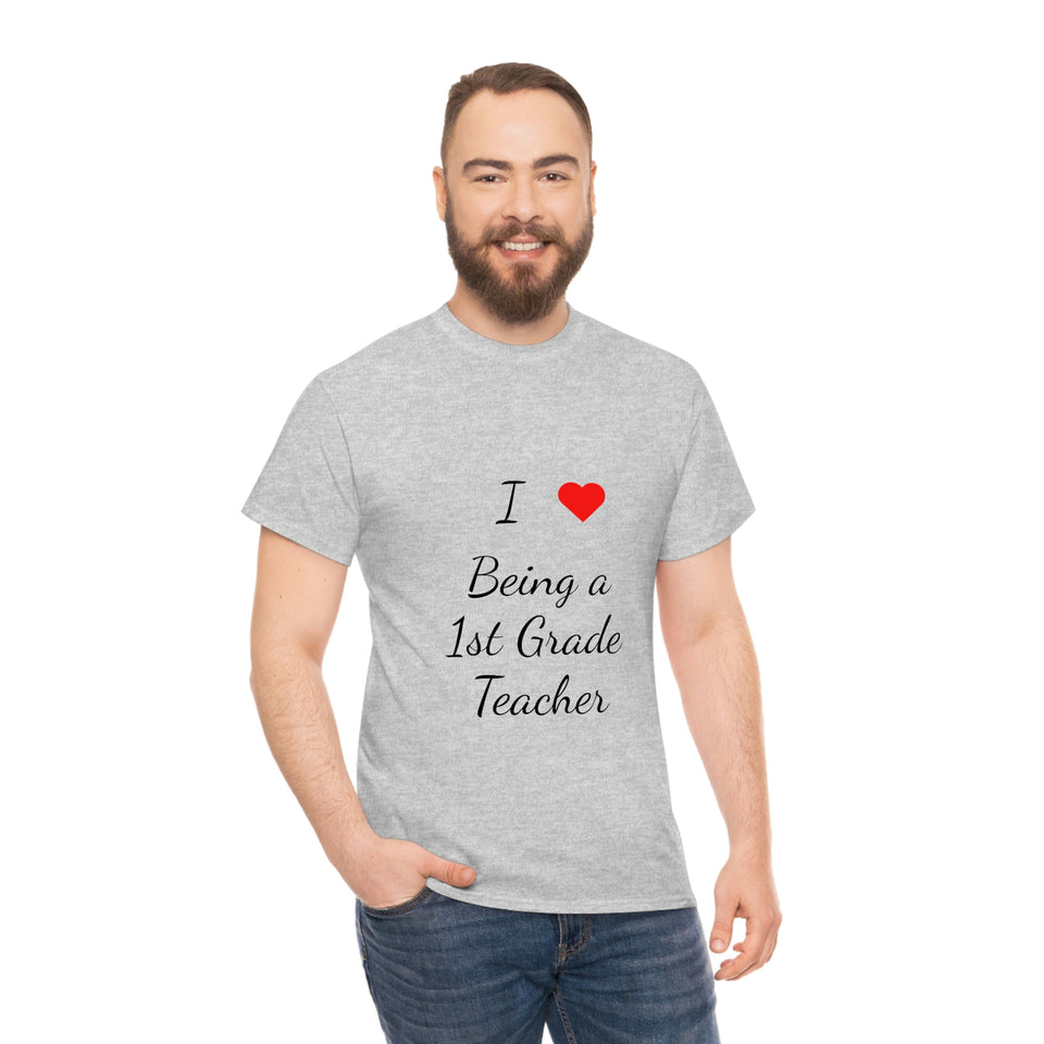 I Love Being a 1st Grade Teacher Cotton Tee