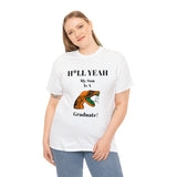 H*LL Yeah My Son Is A Florida A&M Graduate Unisex Heavy Cotton Tee
