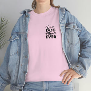Best Dog Mom Ever Unisex Heavy Cotton Tee
