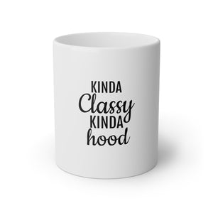 Kinda Classy Kinda Hood White Mug, 11oz