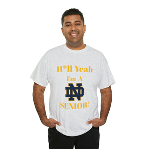 H*ll Yeah! Notre Dame Senior Unisex Heavy Cotton Tee