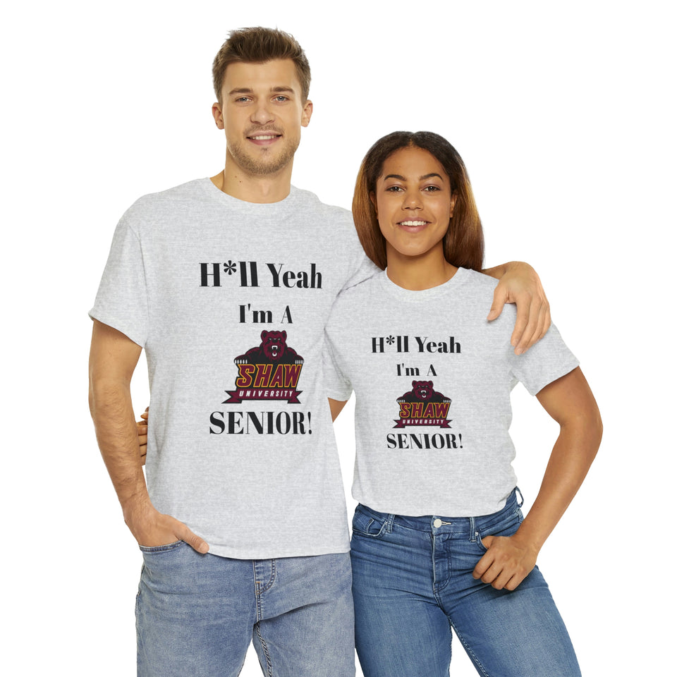H*ll Yeah! Shaw University Bears Senior Unisex Heavy Cotton Tee