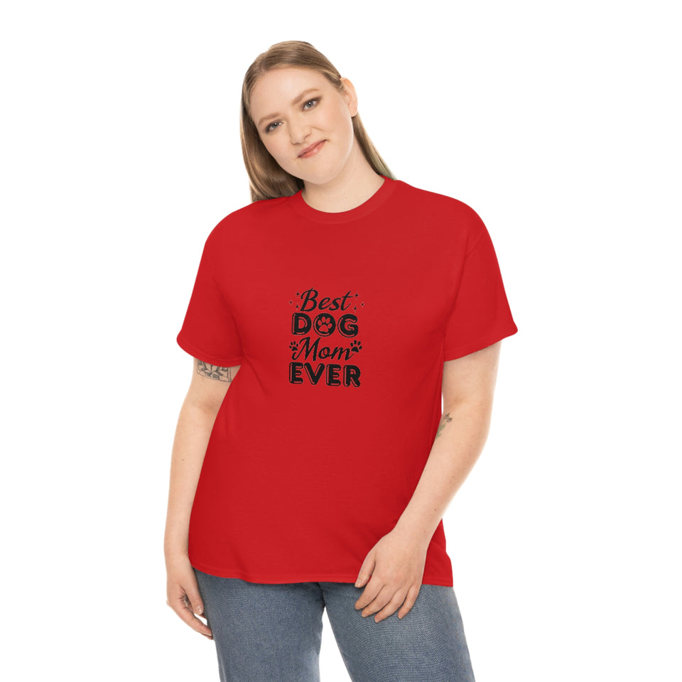 Best Dog Mom Ever Unisex Heavy Cotton Tee