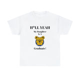 H*ll Yeah My Daughter Is A NC A&T Graduate Unisex Heavy Cotton Tee