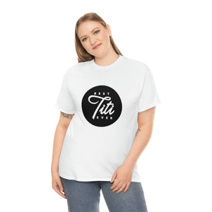 Best Titi Ever Unisex Heavy Cotton Tee