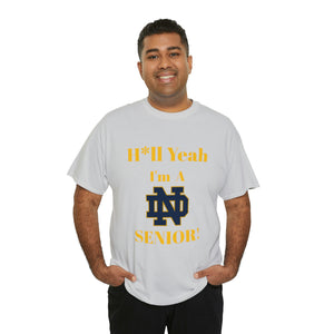 H*ll Yeah! Notre Dame Senior Unisex Heavy Cotton Tee