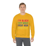 I'm Black Every Month Week Day Unisex Heavy Blend™ Crewneck Sweatshirt