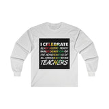 I Celebrate Ultra Cotton Long Sleeve Tee