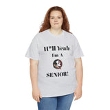 H*ll Yeah! Florida State Senior Unisex Heavy Cotton Tee