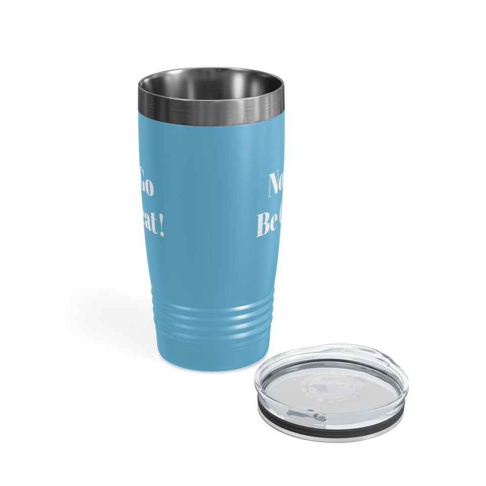 Now Go Be Great Ringneck Tumbler, 20oz