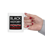 Black History Everyday Ceramic Mug 11oz