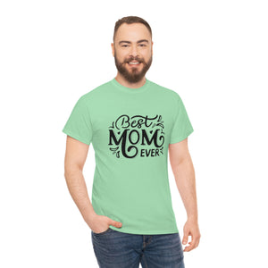Best Mom Ever Unisex Heavy Cotton Tee