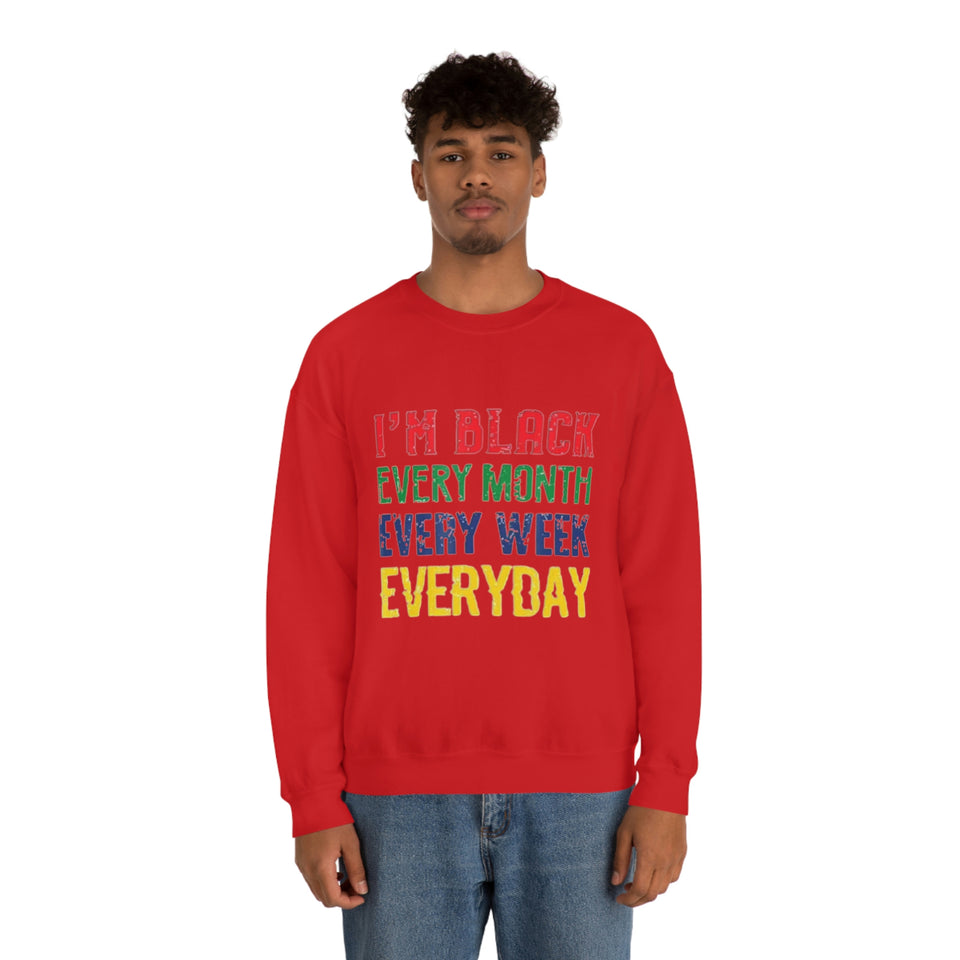 I'm Black Every Month Week Day Unisex Heavy Blend™ Crewneck Sweatshirt