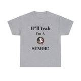 H*ll Yeah! Florida State Senior Unisex Heavy Cotton Tee