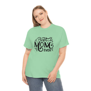 Best Mom Ever Unisex Heavy Cotton Tee